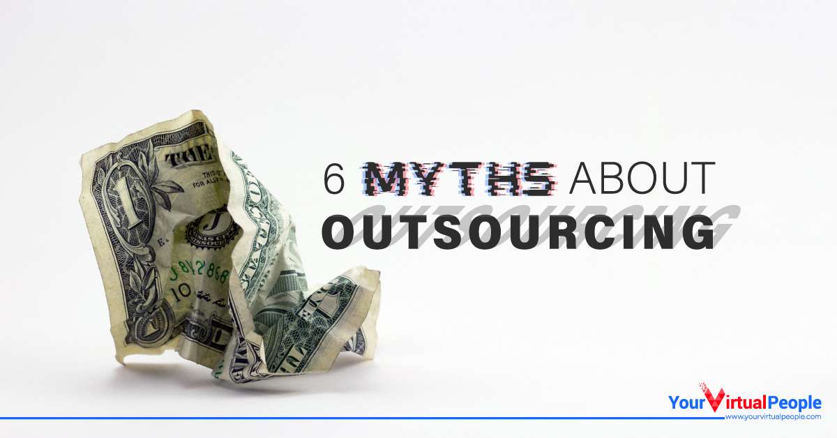 6 Myths about Outsourcing Debunked