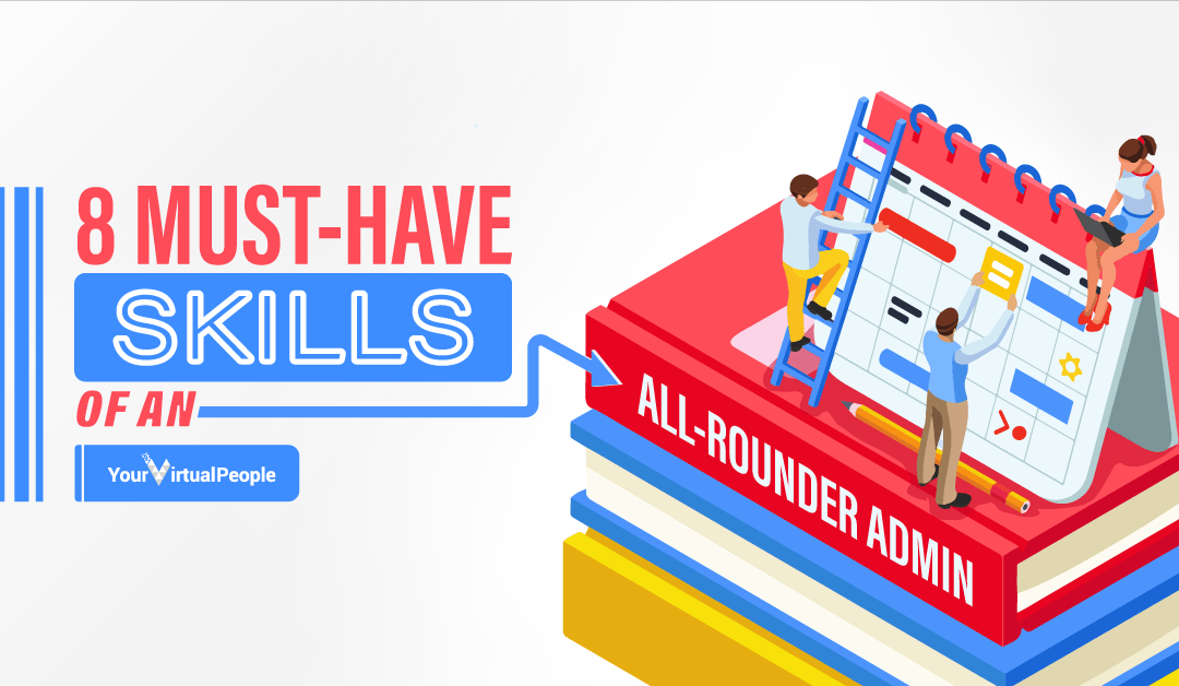 8 Must-Have Skills of An All-Rounder Admin Assistant