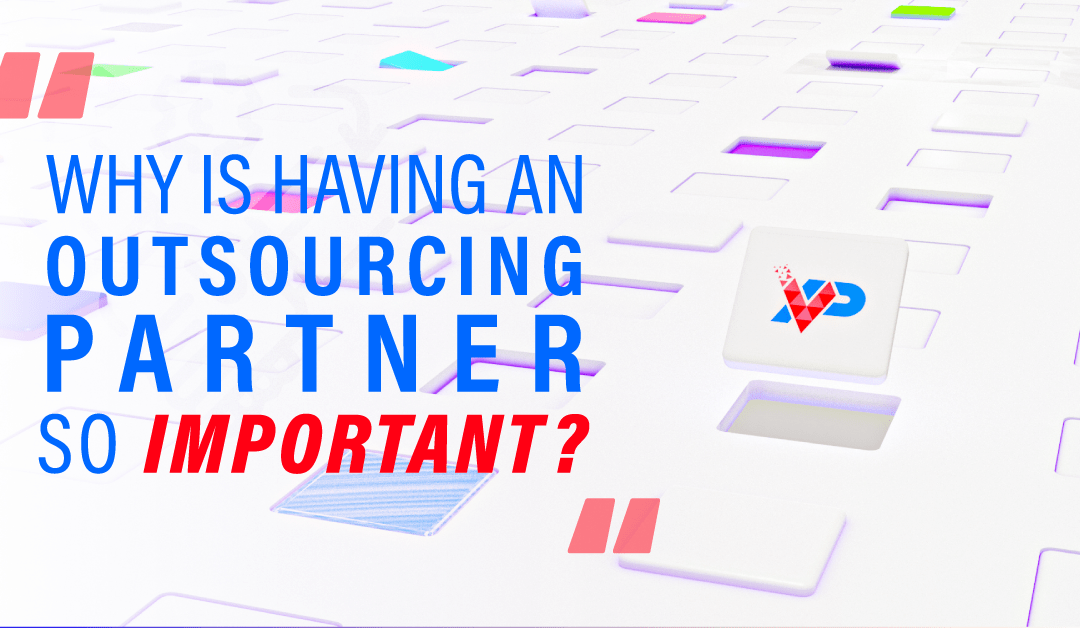 Why Is It Important To Have An Outsourcing Partner