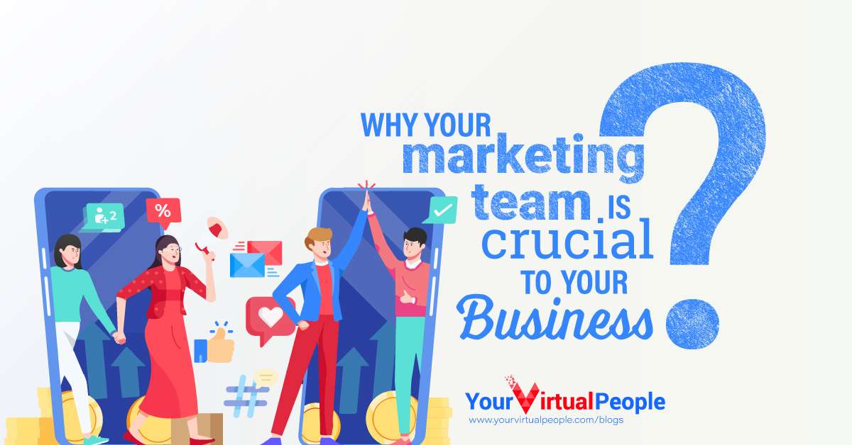 Why Your Marketing Team Is Crucial To Your Business