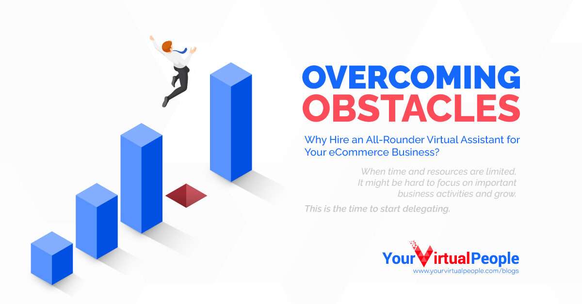 Overcoming Obstacles: Why Hire an All-Rounder Virtual Assistant for Your eCommerce Business.