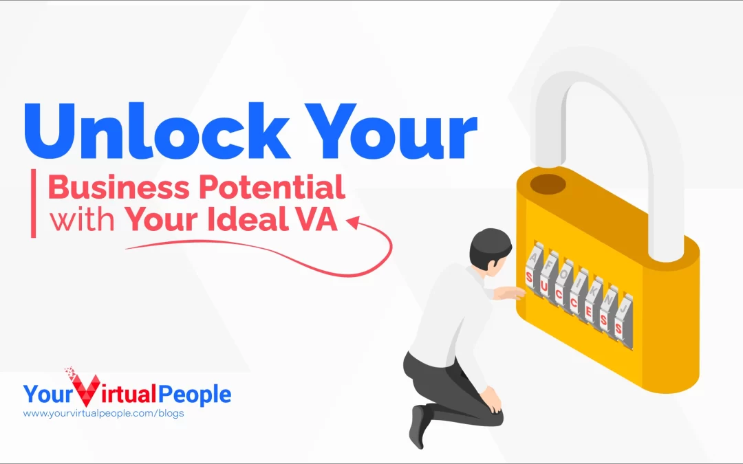 Unlock Your Business Potential with Your Ideal VA