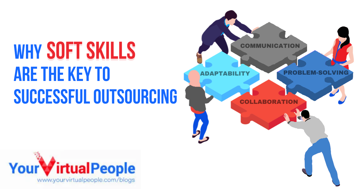 Why Soft Skills are the Key to Successful Outsourcing