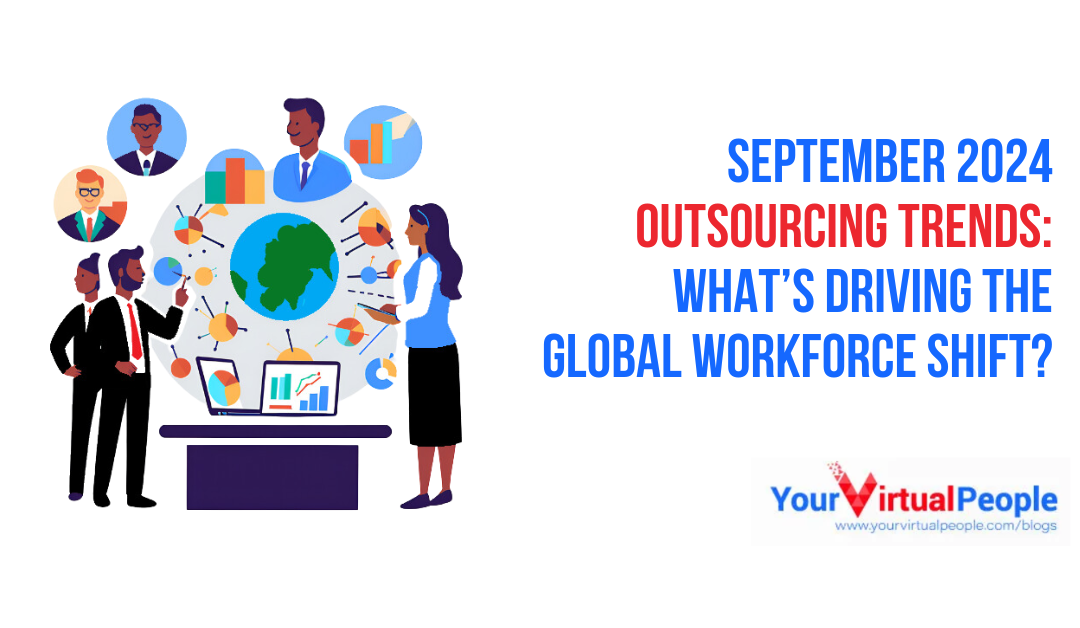 September 2024 Outsourcing Trends: What’s Driving the Global Workforce