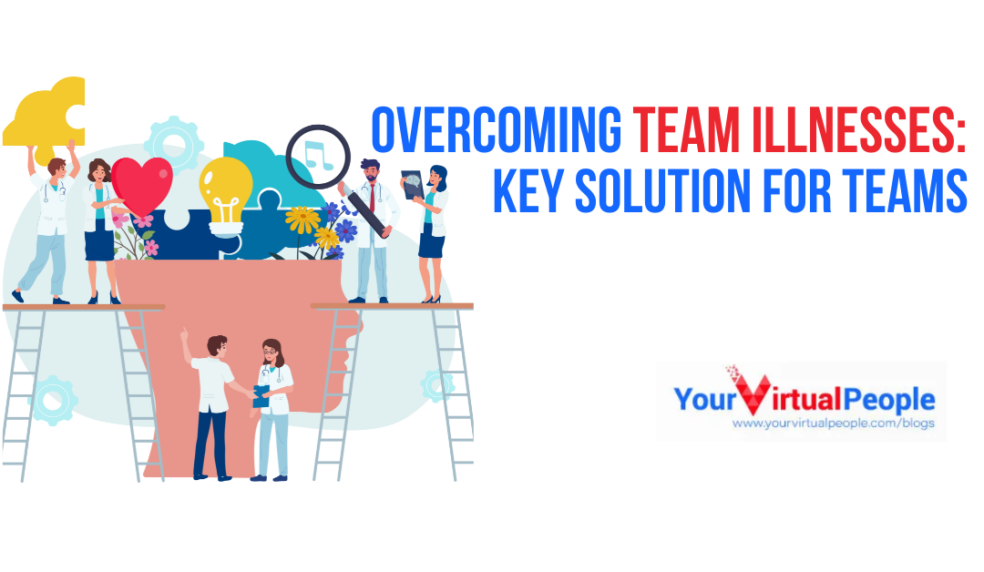 Overcoming Team Illnesses: Key Solution for Teams