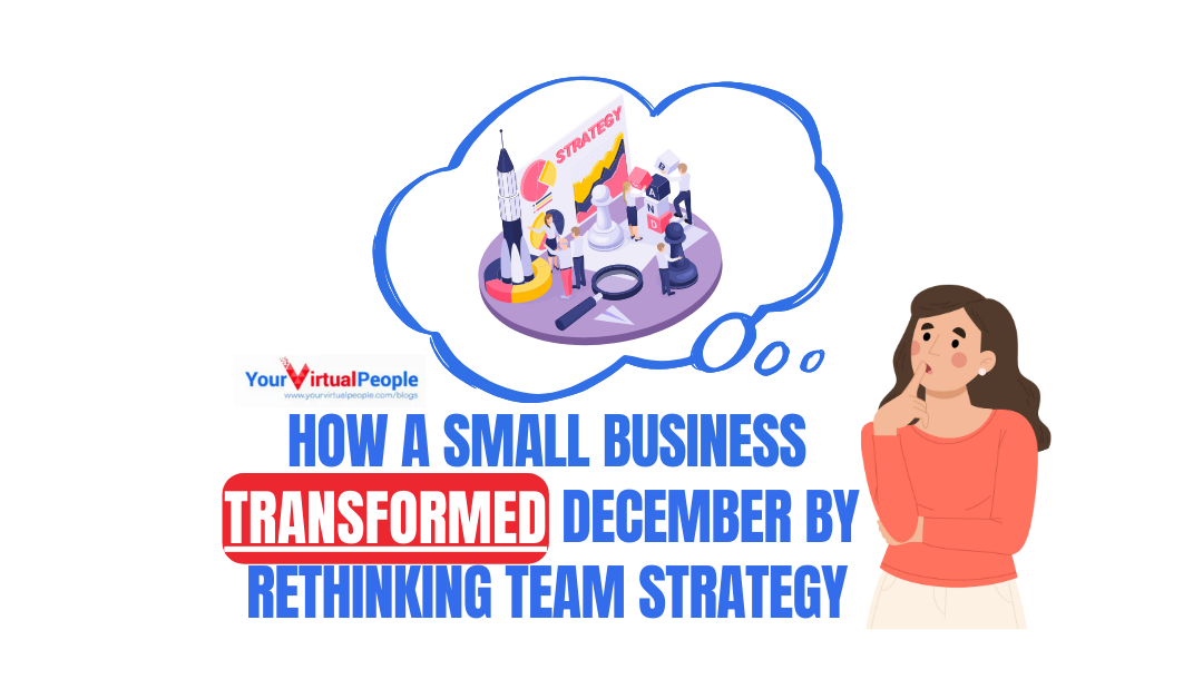 How a Small Business Transformed December by Rethinking Team Strategy