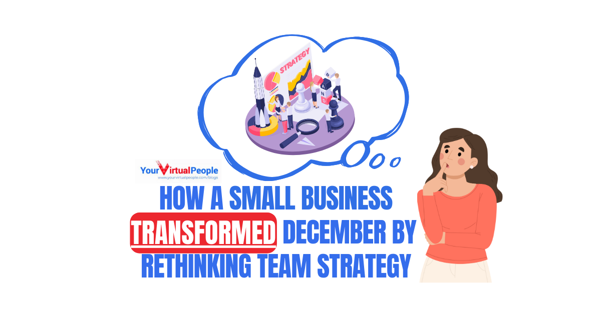 How a Small Business Transformed December by Rethinking Team Strategy