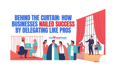 Behind the Curtain: How Businesses Nailed Success by Delegating Like Pros