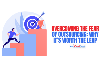 Overcoming the Fear of Outsourcing: Why It’s Worth the Leap