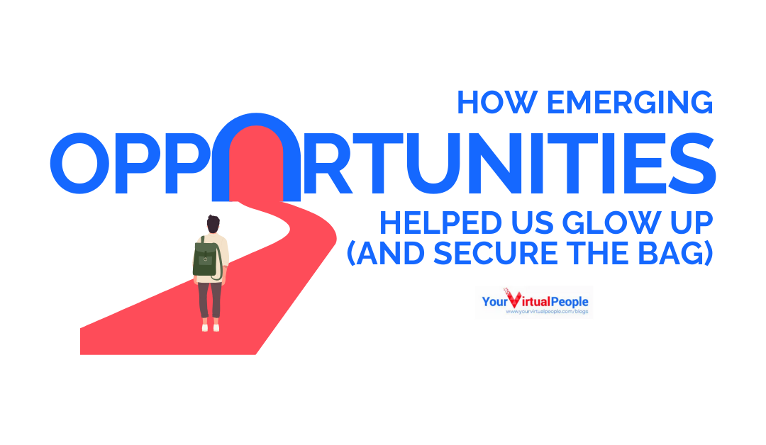 How Emerging Opportunities Helped Us Glow Up (And Secure the Bag)