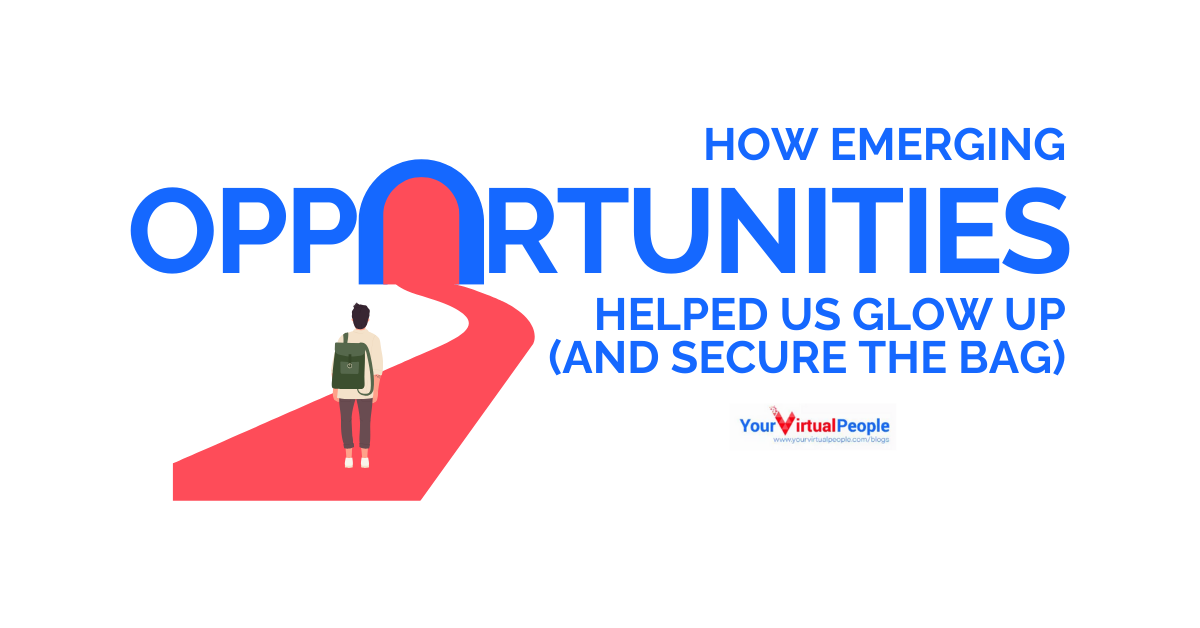 How Emerging Opportunities Helped Us Glow Up (And Secure the Bag)