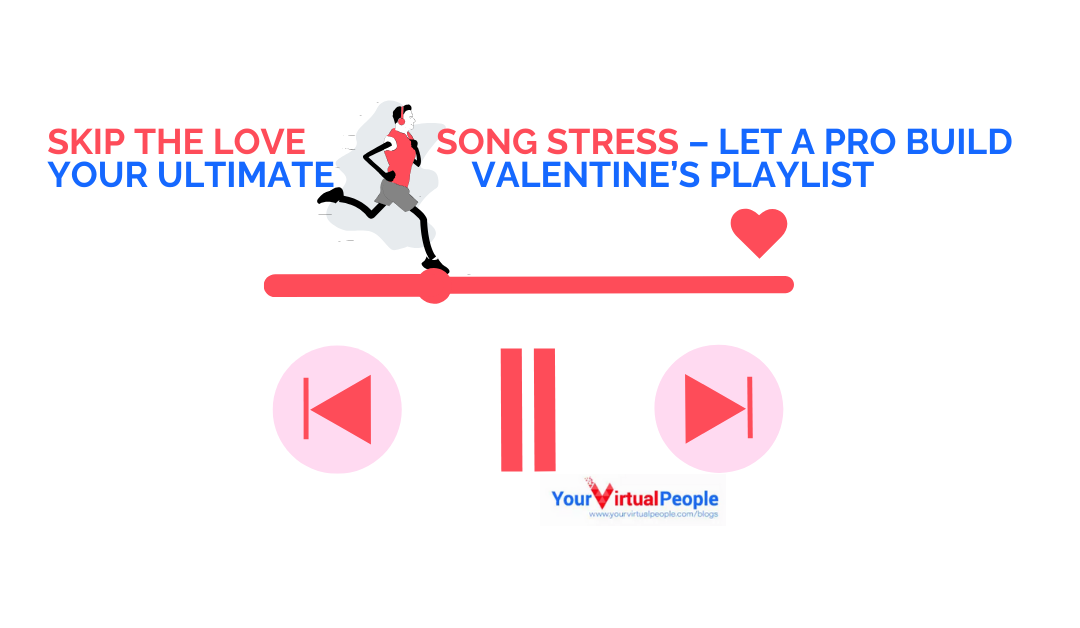 Skip the Love Song Stress – Let a Pro Build Your Ultimate Valentine’s Playlist