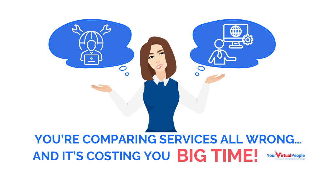 You’re Comparing Services All Wrong… And It’s Costing You BIG TIME!